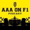 AAA on F1 - A Formula 1 Podcast artwork