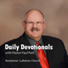 Daily Devotionals with Pastor Paul Pett - Redeemer Lutheran Online