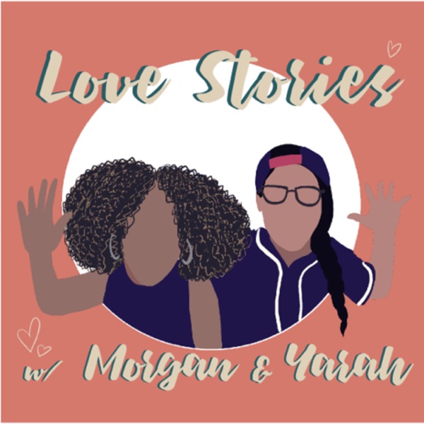 Love Stories with Morgan and Yarah