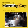 Momma's Morning Cup With Quinn Menier artwork