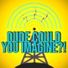 Dude Could You Imagine?! (A "What If" Podcast Exploring the Hypothetical and Absurd) artwork