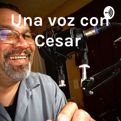 Una voz con Cesar Una voz con Cesar