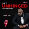 Life Unhinged Inspirational Video Podcast artwork