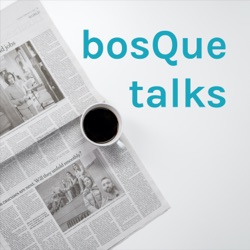 bosQue talks