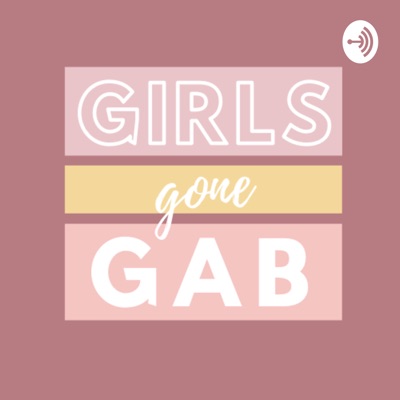 Girls Gone Gab:GirlsGoneGab