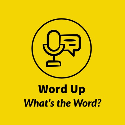 Word Up - What's the Word