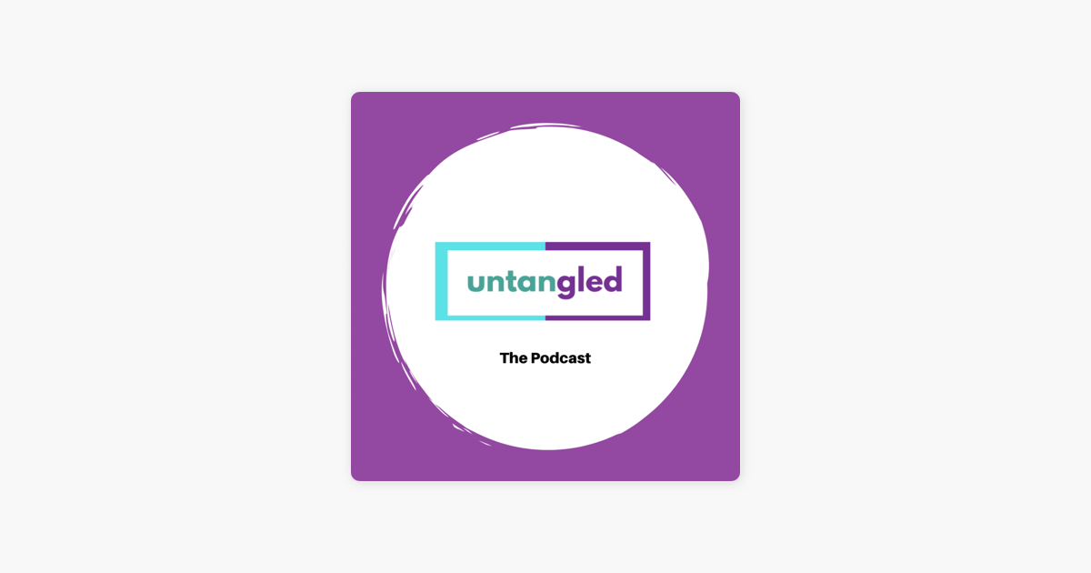 Untangled - Podcast.co