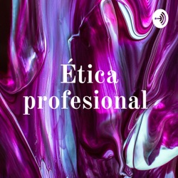 Ética profesional 