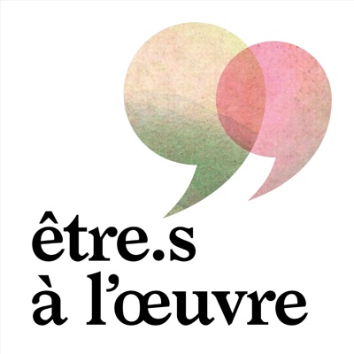 Être.s à l'œuvre