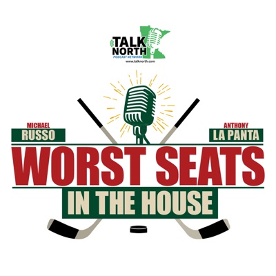 Worst Seats in the House w/ Michael Russo & Anthony LaPanta - Minnesota Wild Podcast:Talk North Podcast Network