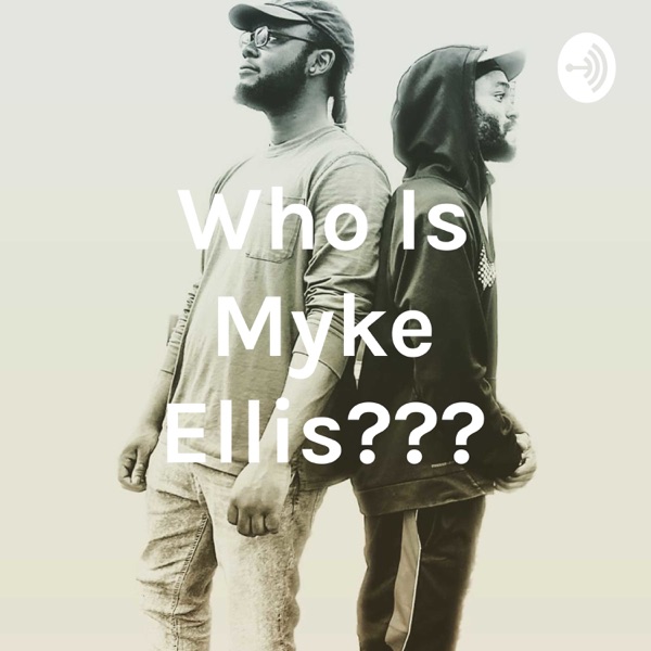 Who Is Myke Ellis??? Artwork