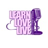 Learn Love Live...Unapologetically  artwork