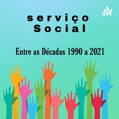 Serviço social Nas Décadas 1990 A 2021