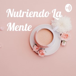 Nutriendo La Mente