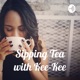 Sipping Tea with Kee-Kee