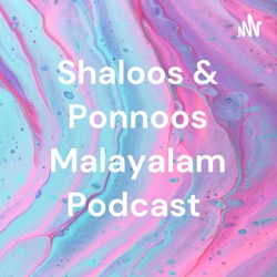 Shaloos & Ponnoos Malayalam Podcast 