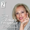 From a Woman's Perspective with Marilyn Wetston - Zoomer Podcast Network