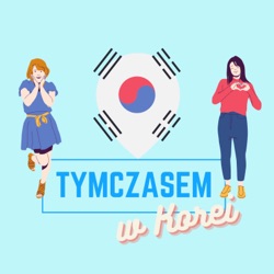 Odcinek 26 - Edukacja w Korei || Tymczasem w Korei