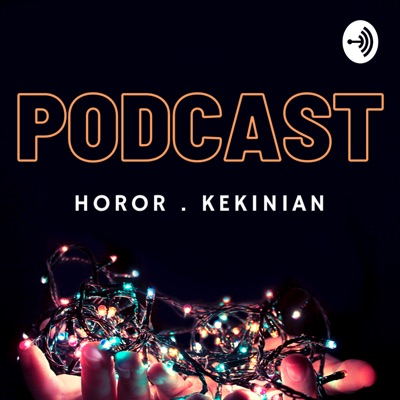 Podcast Horor Kekinian