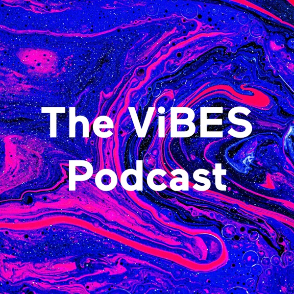 The ViBES Podcast