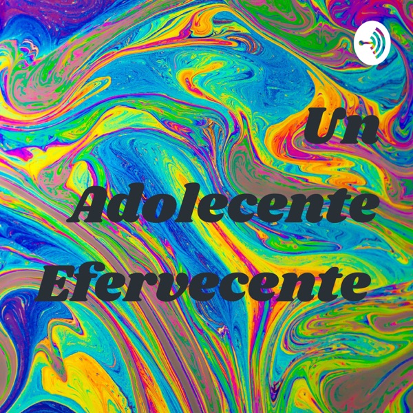 Un Adolecente Efervecente 