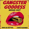 Gangster Goddess Broad-cast artwork