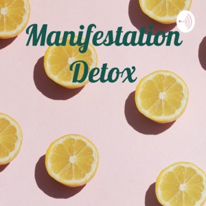 Manifestation Detox