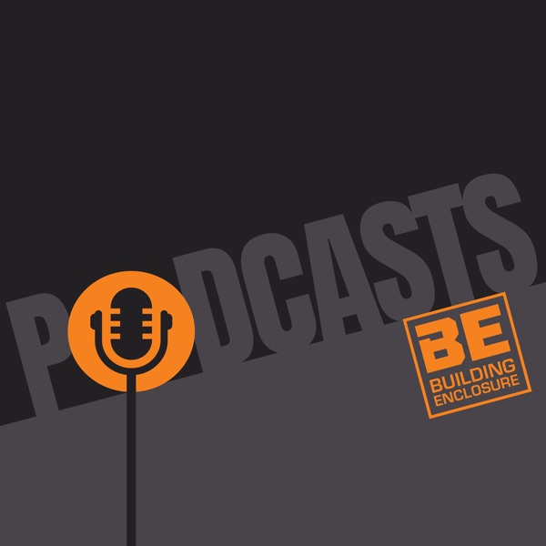 Enclosure Experts - the Podcast powered by Building Enclosure Image