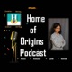 Home Of Origins Podcast