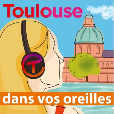 Toulouse dans vos oreilles