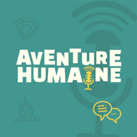 Aventure Humaine podcast