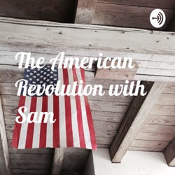 The American Revolution with Sam