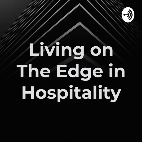 Living on The Edge in Hospitality Artwork