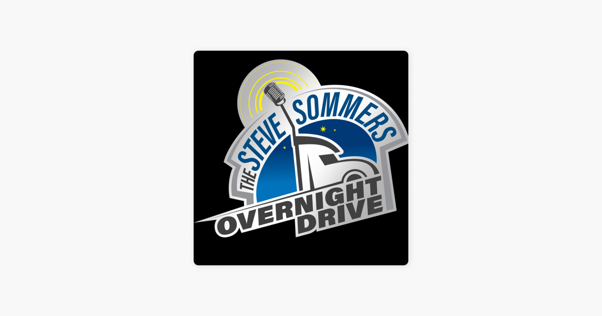 THE STEVE SOMMERS OVERNIGHT DRIVE - Live Call-In Show