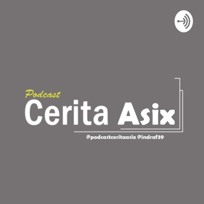 Podcast Cerita Asix