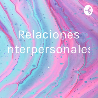 Relaciones Interpersonales .