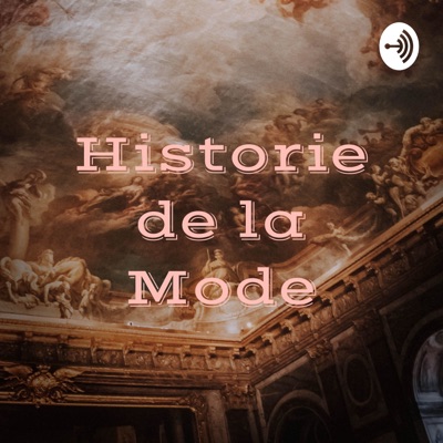 Historie de la Mode: A Fashion History Podcast