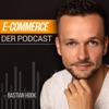 Der E-Commerce Podcast mit Bastian Hook - Lerne Geld mit Online Shops zu verdienen