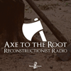 Axe to the Root with Bojidar Marinov | Reconstructionist Radio Reformed Network - Reconstructionist Radio | Reformed Christian Podcast
