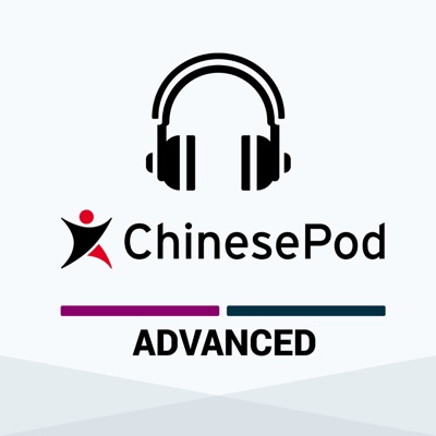 ChinesePod - Advanced:ChinesePod