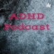 ADHD Podcast 