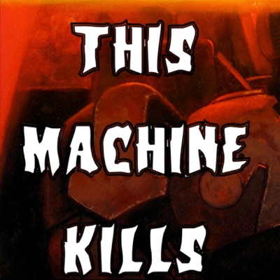 This Machine Kills:This Machine Kills