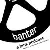 Banter: A BMX Podcast artwork