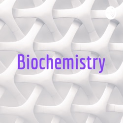 Biochemistry