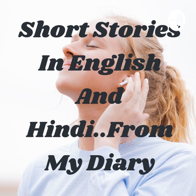 Short Stories In English And Hindi..From My Diary