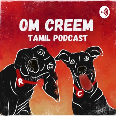 Om Creem - Tamil Podcast:Om Creem