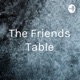The Friends Table