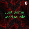Just Some Good Music - Walter Parham