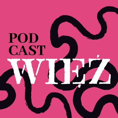 Więź. Podcasty nieoczywiste:Więź