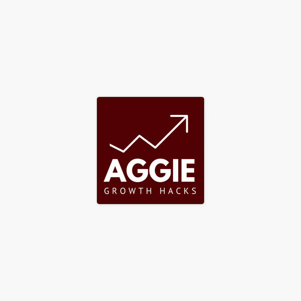 image of chart going up followed by the title of the podcast: "Aggie growth hacks". 